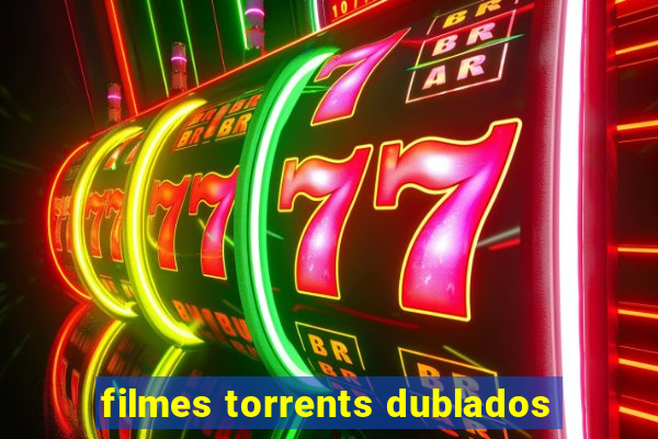 filmes torrents dublados